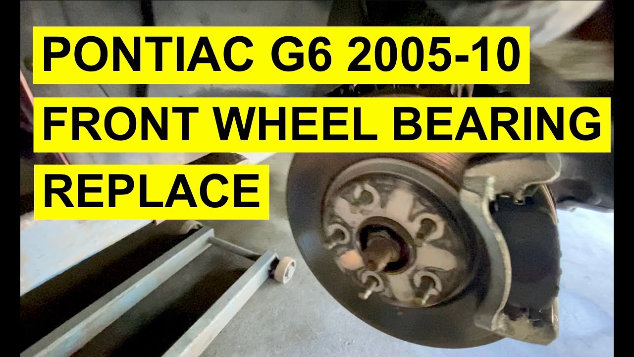 How to Make Sure 08 Pontiac G6 Wheel Bearings Are Replaced Correctly